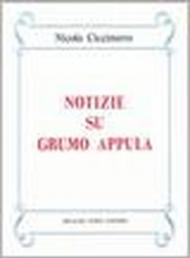 Notizie su Grumo Appula (rist. anast. Grumo Appula, 1898)