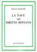 La nave nel diritto romano (rist. anast. Genova 1883)