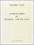 Compendio di storia ascolana (rist. anast. Ascoli Piceno, 1889)