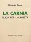 La Carnia. Guida per l'alpinista (rist. anast. Milano, 1886)