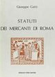 Statuti dei mercanti di Roma (rist. anast. Roma, 1885)