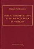 Sull'architettura e scultura in Venezia dal Medio Evo sino ai nostri giorni (rist. anast. Venezia, 1847)