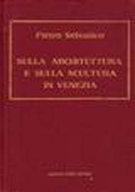 Sull'architettura e scultura in Venezia dal Medio Evo sino ai nostri giorni (rist. anast. Venezia, 1847)