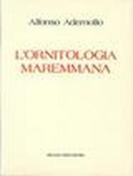 Ornitologia maremmana (rist. anast. Grosseto, 1877)