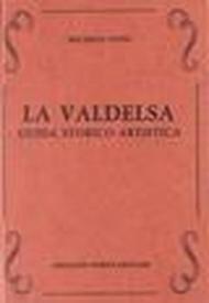 La Valdelsa. Guida storico-artistica (rist. anast. Firenze, 1911)
