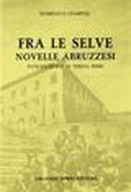 Fra le selve. Novelle abruzzesi (rist. anast. Catania, 1890)