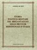 Storia politico-militare del brigantaggio nelle province meridionali d'Italia (rist. anast. Firenze, 1884)