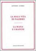 La mafia e i mafiosi-La malavita di Palermo (rist. anast. Palermo, 1900)