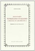 Dizionario veneziano-italiano e regole di grammatica (rist. anast. 1876)