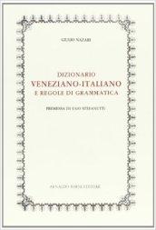 Dizionario veneziano-italiano e regole di grammatica (rist. anast. 1876)