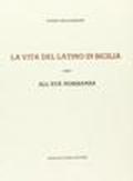 La vita del latino in Sicilia fino all'età normanna (rist. anast. 1915)