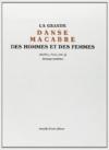 La grande danse macabre des hommes et des femmes, précedée du dict des trois mors et des trois vifz (rist. anast.)