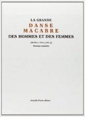 La grande danse macabre des hommes et des femmes, précedée du dict des trois mors et des trois vifz (rist. anast.)