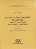 La fancmaçonneire italienne devant la guerre et devant le fascisme (rist. anast.)