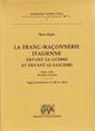 La fancmaçonneire italienne devant la guerre et devant le fascisme (rist. anast.)