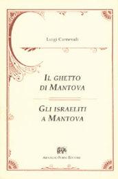 Il ghetto di Mantova (Mantova, 1884)-Gli israeliti a Mantova (Mantova, 1878)
