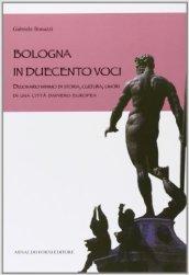 Bologna in duecento voci. Dizionario minimo di storia, cultura, umori di una città davvero europea