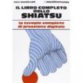 Il libro completo dello shiatsu