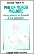 Per un mondo migliore. Un insegnamento per l'umanità di oggi e di domani. Con audiocassetta