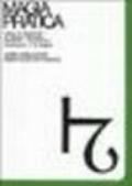 Magia pratica. 1.Magia di Salomone. La chiave. Formule. Pentacoli. Evocazione. Il Lemegeton. Il testamento. Incantesimi e riti magici