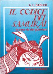 Il codice del samurai. La vera via del guerriero