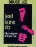 Jeet kune do. Il libro segreto di Bruce Lee