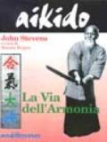 Aikido. La via dell'armonia