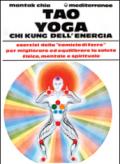 Tao Yoga Chi Kung Dell Energia Esercizi Della Camicia Di Ferro Per Migliorare Ed Equilibrare La Salute Fisica Mentale E Spirituale