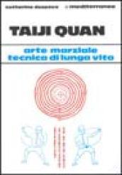 Taiji quan. Arte marziale tecnica di lunga vita