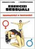 Esercizi sessuali. Isometrici e isotonici