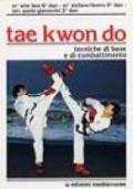 Tae kwon do. Tecniche di base e di combattimento