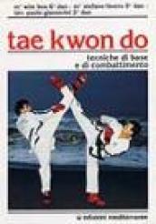 Tae kwon do. Tecniche di base e di combattimento