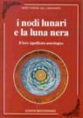 I nodi lunari e la luna nera. Il loro significato astrologico