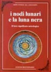 I nodi lunari e la luna nera. Il loro significato astrologico