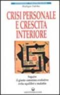 Crisi personale e crescita interiore. Seguire il giusto cammino evolutivo evita squilibri e malattie