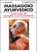 Il massaggio ayurvedico. Manuale di terapia e prevenzione