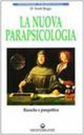 La nuova parapsicologia. Ricerche e prospettive