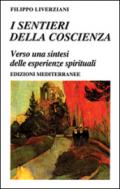 I sentieri della coscienza. Verso una sintesi delle esperienze spirituali