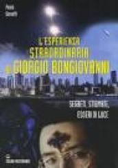 L'esperienza straordinaria di Giorgio Bongiovanni. Segreti, stigmate, esseri di luce