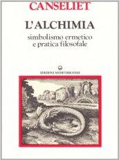 L'alchimia. 1.Studi di simbolismo ermetico e pratica filosofale