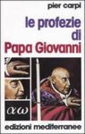 Le profezie di papa Giovanni. La storia dell'umanità dal 1935 al 2033