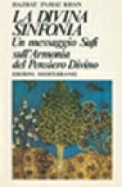 La divina sinfonia: Un messaggio Sufi sull'armonia del pensiero divino (Yoga, zen, meditazione)