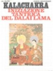 Kalachakra. Iniziazione tantrica del Dalai lama