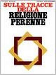 Sulle tracce della religione perenne