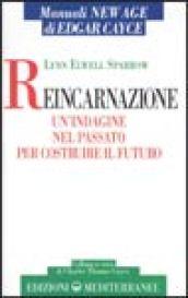 Reincarnazione. Un'indagine nel passato per costruire il futuro