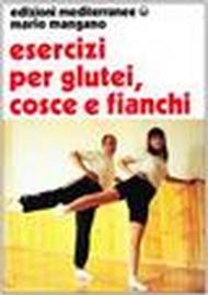 Esercizi per i glutei, cosce e fianchi