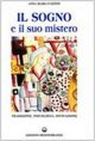 Il sogno e il suo mistero. Tradizione, psicologia, divinazione