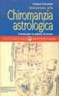 Iniziazione alla chiromanzia astrologica. L'oroscopo in palmo di mano