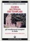 Guida all'Italia dei templari. Gli insediamenti templari in Italia