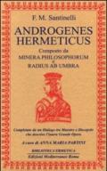 Androgenes hermeticus composto da Minera Philosophorum e Radius ab Umbra. Completato da un dialogo tra maestro e discepolo che descrive l'intera grande opera